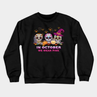 Halloween Breast Cancer Awareness Skull In October We Wear Pink Crewneck Sweatshirt